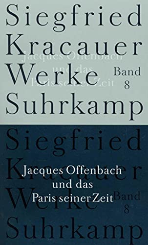 Werke in neun Bänden: Band 8: Jaques Offenbach und das Paris seiner Zeit von Suhrkamp Verlag AG